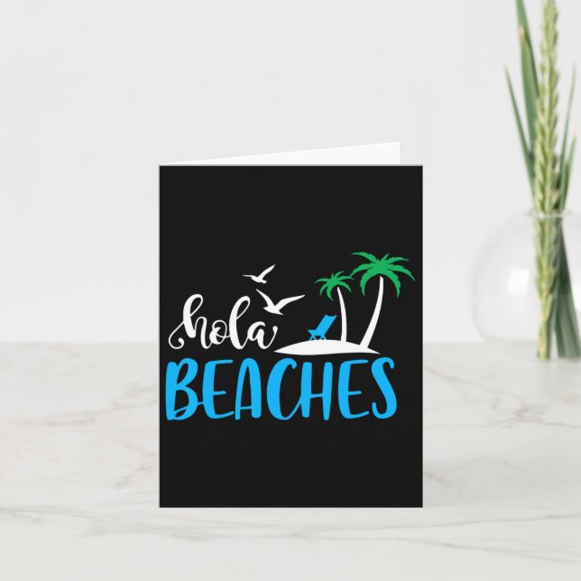Hola Beaches Funny Quote Beach Summer Vacation Hum Card (Front)