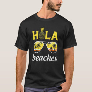 Hola Beaches Pineapple Beach Summer Vacation T-Shirt