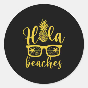 Hola Beaches Pineapple Funny Beach Vacation Summer Classic Round Sticker