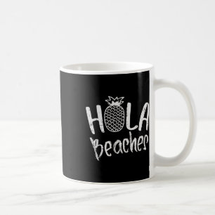 Hola Beaches Pineapple Funny Tropical Summer Vacat Coffee Mug