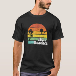 Hola Beaches Retro Beach Vacation Summer T-Shirt