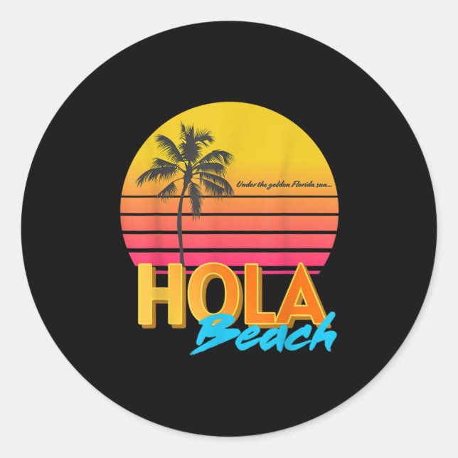 Hola Beaches Summer Vacation  Classic Round Sticker (Front)