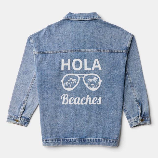 Hola Beaches Sunglasses Beach Vacation Summer Trip Denim Jacket (Back)