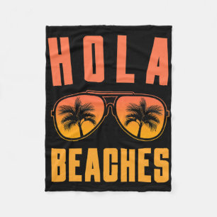Hola Beaches Sungles Tropical Summer Vibes Funny V Fleece Blanket