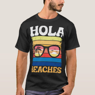 Hola beaches T-Shirt