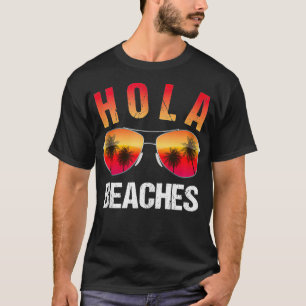 Hola Beaches Top Funny Beach Vacation  Summer 