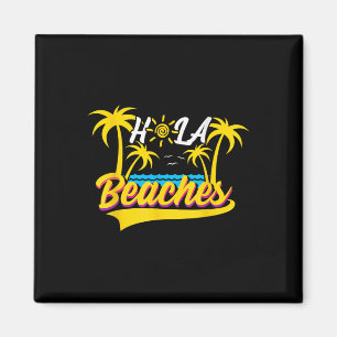 Hola Beaches Vacation Beach Sun Wedding Honeymoon Magnet