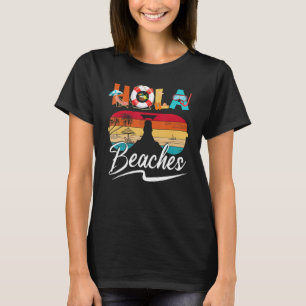 Hola Beaches Vacation Summer Sunglasses Women Men T-Shirt