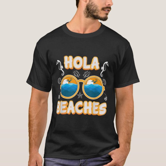Hola Beaches Vacation  T-Shirt (Front)