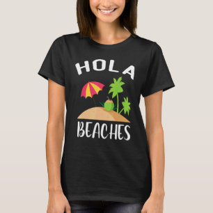Hola Coconut Beaches In Sunset Castle In The Sand T-Shirt