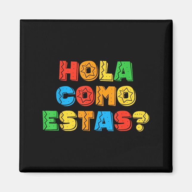 Hola como estas spanish teacher fiesta party magnet (Front)