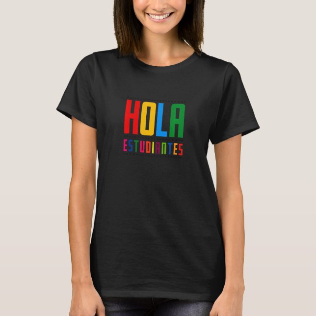 Hola Estudiantes Maestra Back to School Spanish Te T-Shirt (Front)