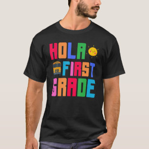 Hola First Grade Bus Driver Kindergarten Primary S T-Shirt