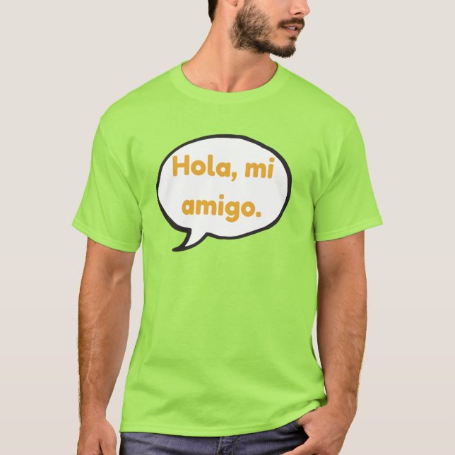 Hola, mi amigo T-Shirt (Front)