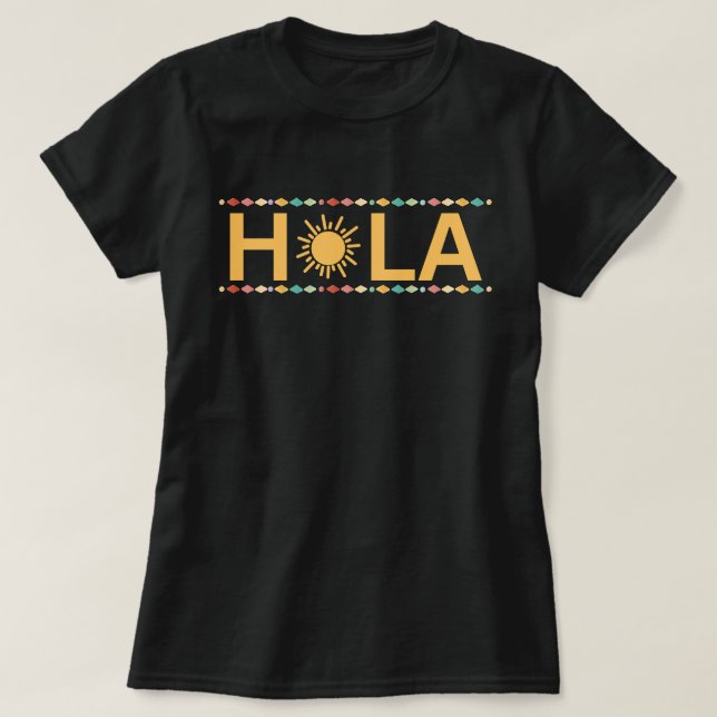 Hola Shirt,Spanish Hola Tshirt,Hello Spanish Shirt (Design Front)
