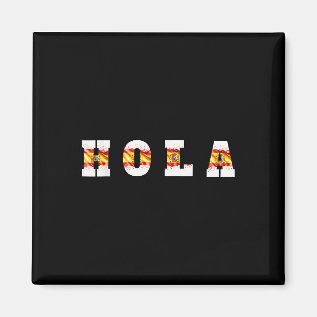 Hola Text With Spanish Flag, Spanish Greeting  Magnet (Front)
