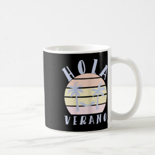 Hola Verano Latino Hispanic Mum Summer Beach Vacat Coffee Mug