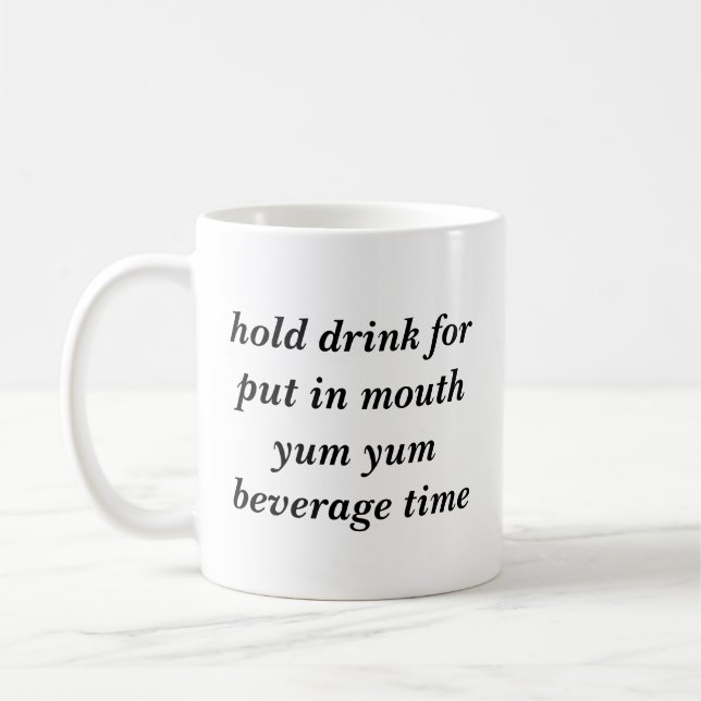 Hold drink for put in mouth yum yum beverage time coffee mug (Left)