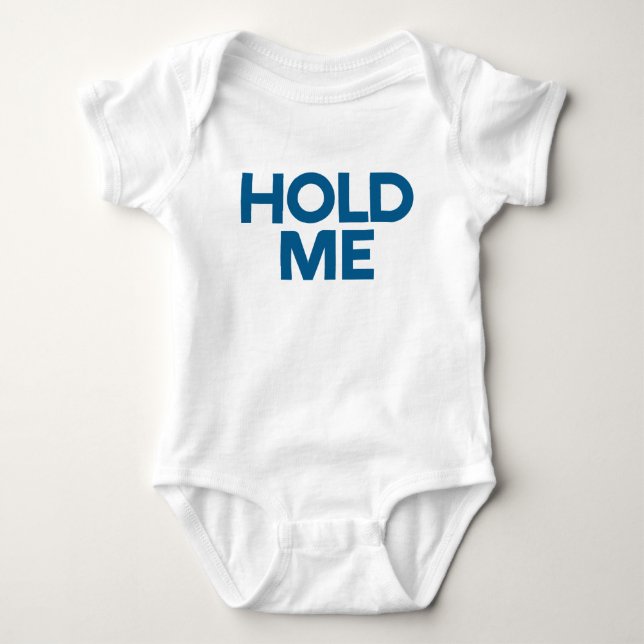 Hold Me. Baby Bodysuit (Front)
