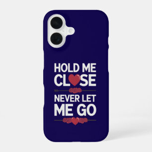 Hold Me Close iPhone Case