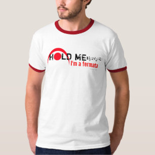 Hold Me I Am Fermata T-Shirt 2