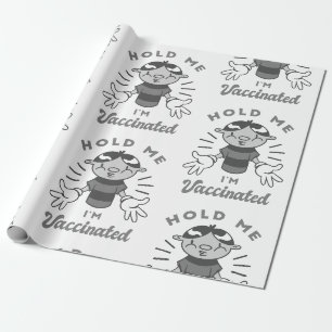 hold me i'm vaccinated funny wrapping paper