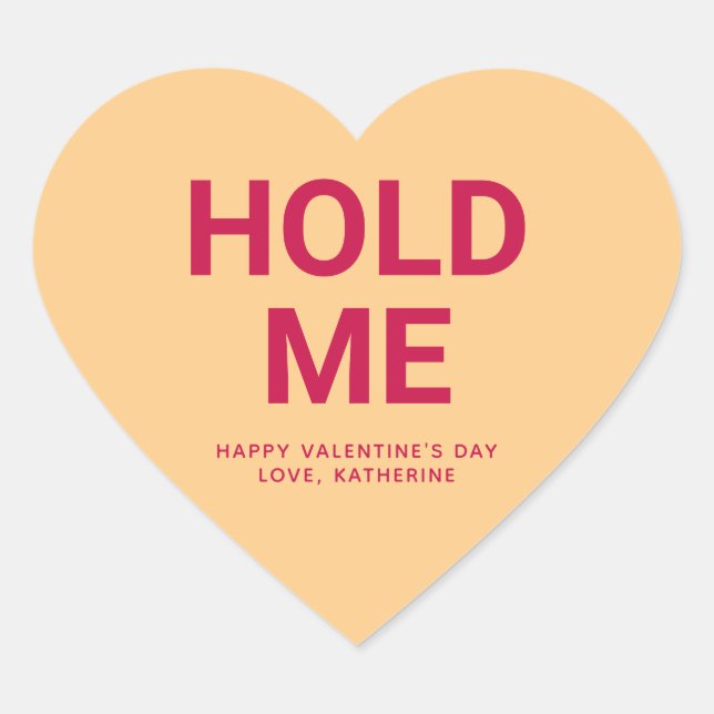 Hold me orange custom message Valentine's Day Heart Sticker (Front)