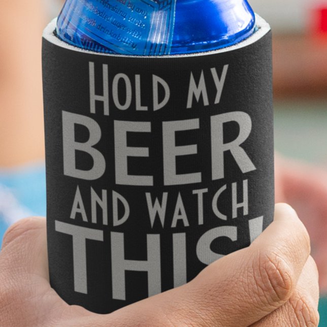 Hold My Beer And Watch This | Black & Grey Funny Can Cooler (Creator Uploaded)
