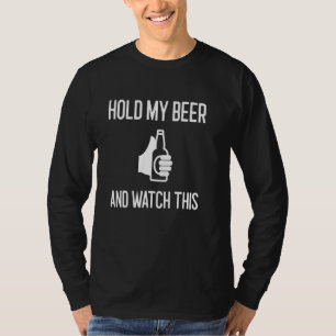 Hold My Beer And Watch This Funny Bottle Graphic T-Shirt
