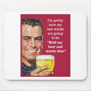 hold my beer and watch this! mouse pad