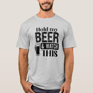 Hold My Beer And Watch This T-Shirt