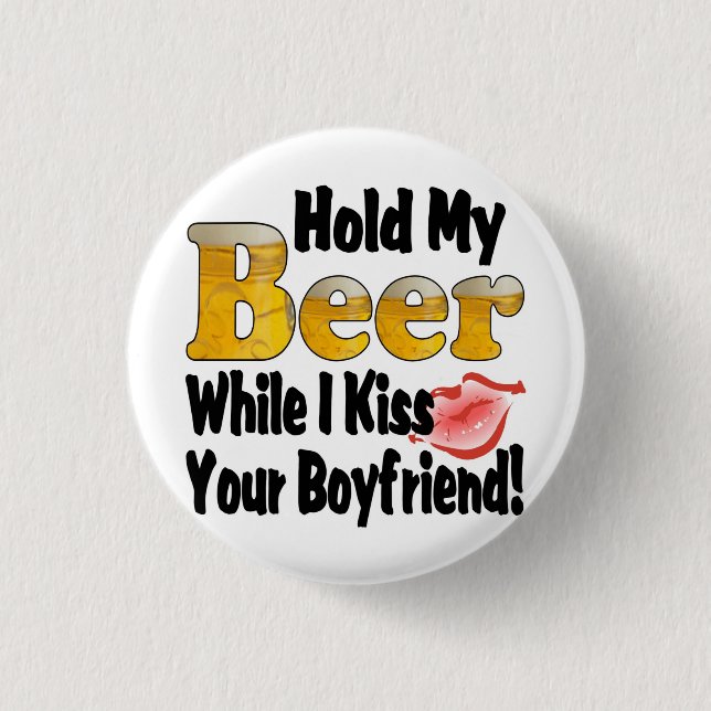 Hold My Beer Boyfriend Lips 3 Cm Round Badge (Front)