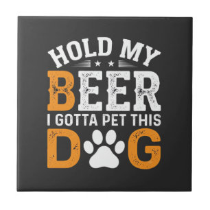 Hold My Beer Dog Lover Tile