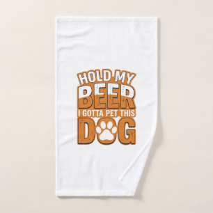 Hold My Beer I Gotta Pet This Dog Funny Dog Lover Hand Towel