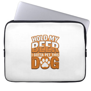 Hold My Beer I Gotta Pet This Dog Funny Dog Lover  Laptop Sleeve