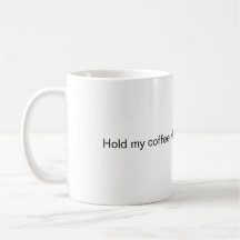 Hold my coffee while I prove you wrong
