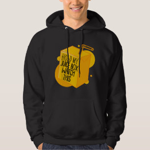 Hold My Juice Box And Watch This Hoodie