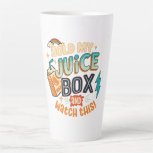 hold my juice box and watch this latte mug