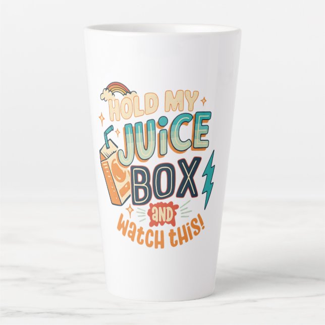 hold  my juice box and watch this  latte mug (Front)