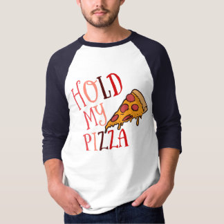 Hold My Pizza T-Shirt