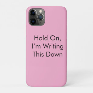 Hold On, I’m Writing This Down Case-Mate iPhone Case