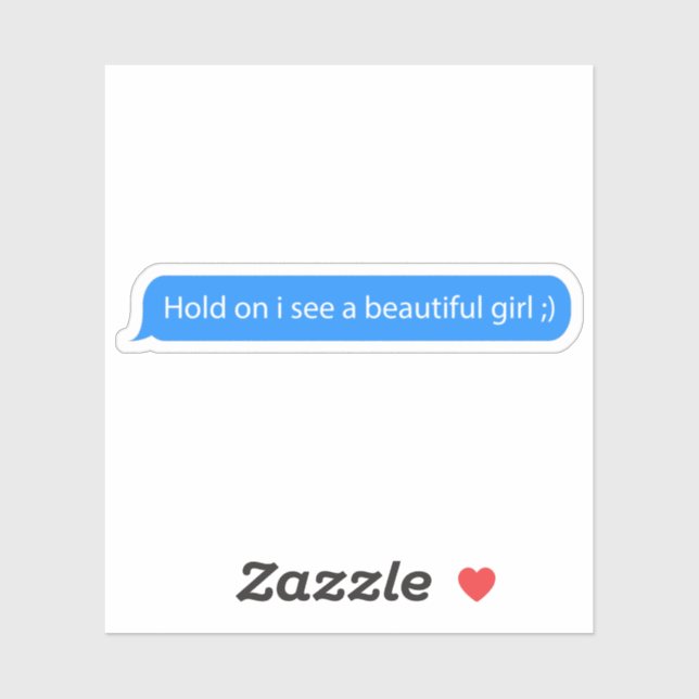Hold on i see a beautiful girl text message (Sheet)