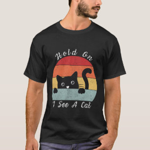 Hold On I See A Cat, Playful and Humourous Cat Pee T-Shirt