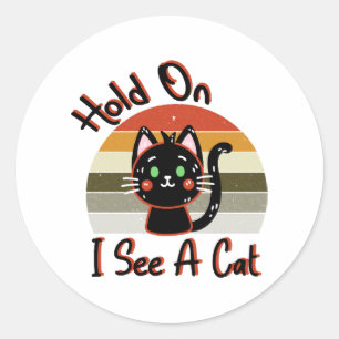 Hold On I See A Cat Vintage Cat Mum Kitten Classic Round Sticker