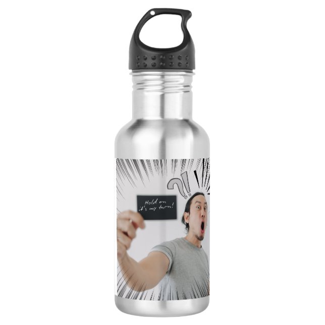 Hold On It’s My Turn! – Comic Expression Design 532 Ml Water Bottle (Front)