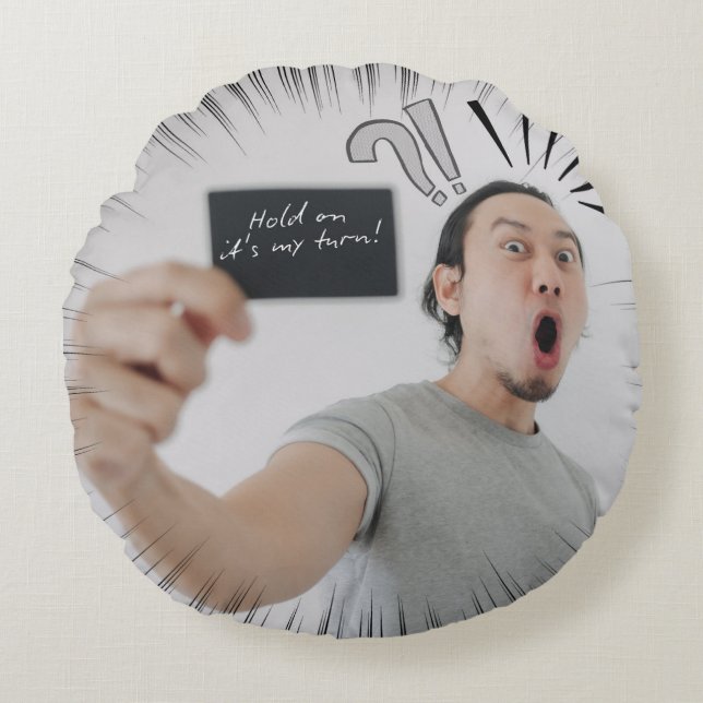 Hold On It’s My Turn! – Comic Expression Design Round Cushion (Front)