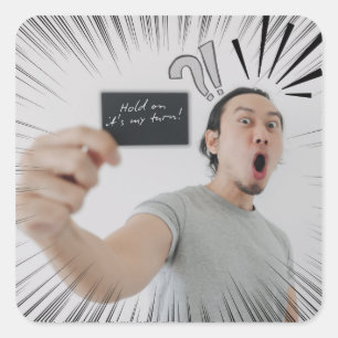Hold On It’s My Turn! – Comic Expression Design Square Sticker
