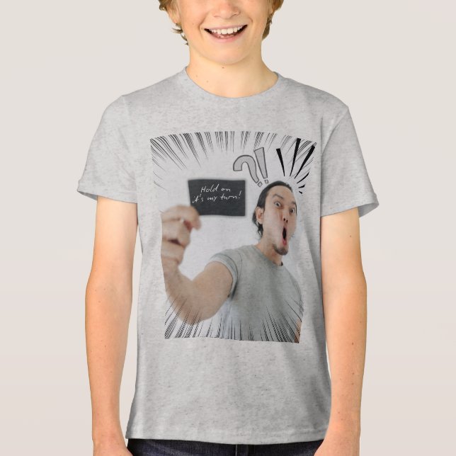 Hold On It’s My Turn! – Comic Expression Design Tri-Blend Shirt (Front)