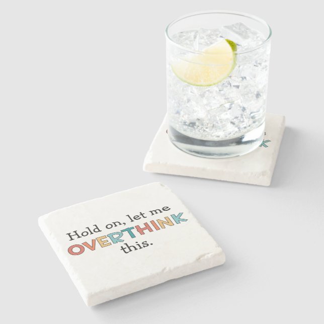 Hold On Let Me Overthink This Funny Retro Stone Coaster (Side)