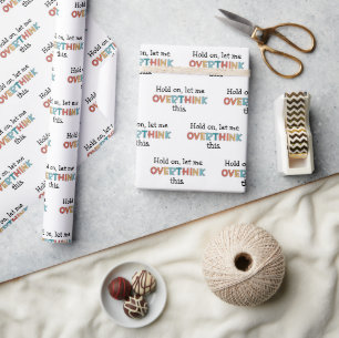 Hold On Let Me Overthink This Funny Retro Wrapping Paper